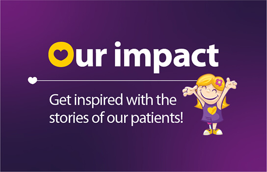 Our impact Get inspired with the stories of our patients