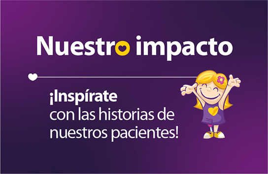 Nuestro impacto ¡Inspírate con las historias de nuestros pacientes!