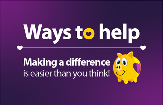 Ways to help Making a difference is easier than you think!