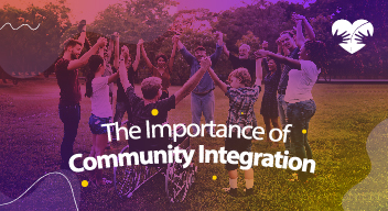 The Importance of Community Integration 