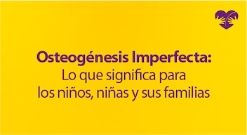 Osteogénesis Imperfecta: Lo que significa para los niños y sus familias