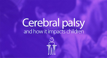 Cerebral Palsy and How it Impacts Children