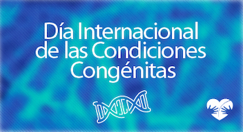 Día Mundial de las Condiciones Congénitas