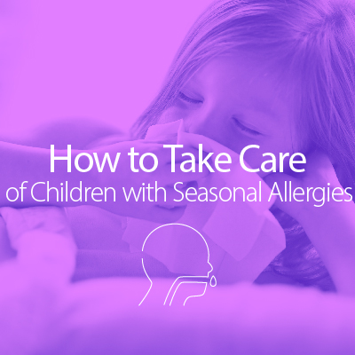 How to Take Care of Children with Seasonal Allergies