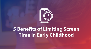 5 Benefits of Limiting Screen Time in Early Childhood