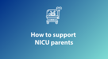 How to support NICU parents: 5 Practical Ways to Help